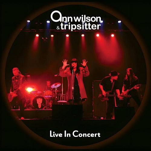 Ann Wilson & Tripsitter Live In Concert And New CD