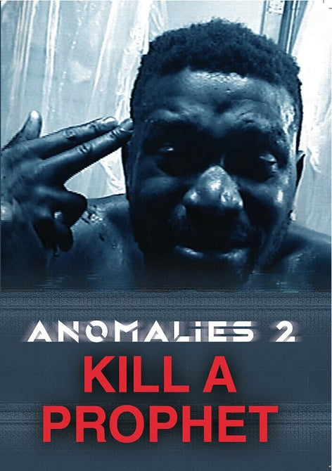 Anomalies 2 Kill A Prophet (Samual Charles Edem Atsu-Swanzy) New DVD Presale