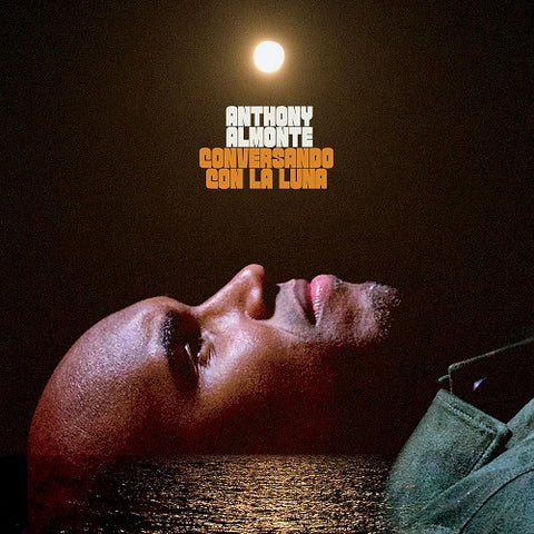 Anthony Almonte Conversando Con La Luna New CD Presale