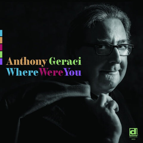 Anthony Geraci Where Were You New CD Presale
