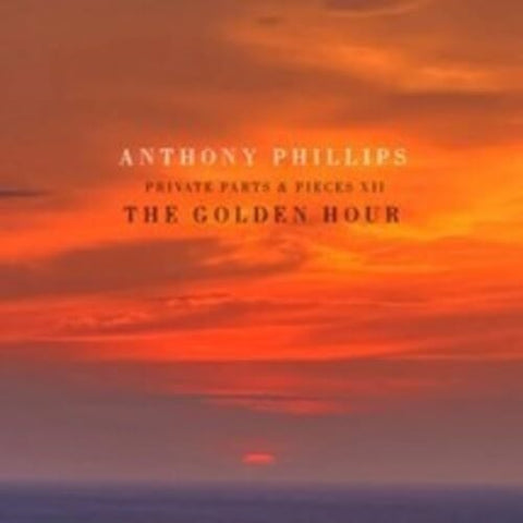 Anthony Phillips Golden Hour Private Parts & Pieces XII And New CD