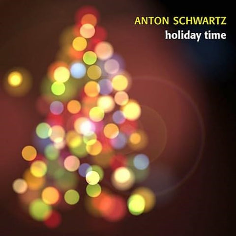 Anton Schwartz Holiday Time New CD Presale