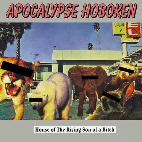 Apocalypse Hoboken House of The Rising Son of A Bitch New CD