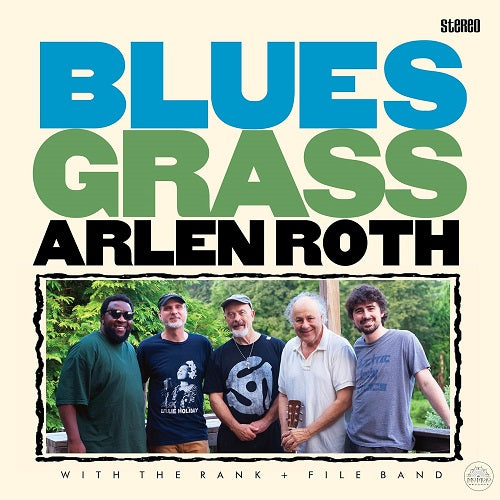 Arlen Roth with The Rank + File Band Blues Grass New CD Presale