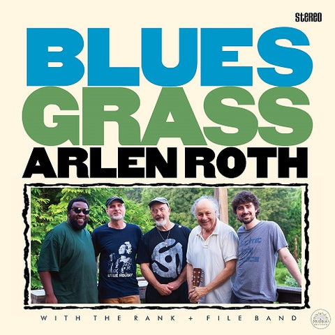 Arlen Roth with The Rank + File Band Blues Grass New CD Presale