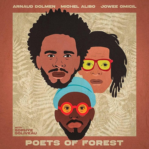 Arnaud Dolmen Michel Alibo & Jowee Omicil Poets of Forest New CD Presale