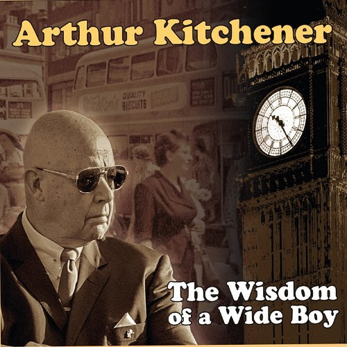 Arthur Kitchener The Wisdom of a Wide Boy New CD