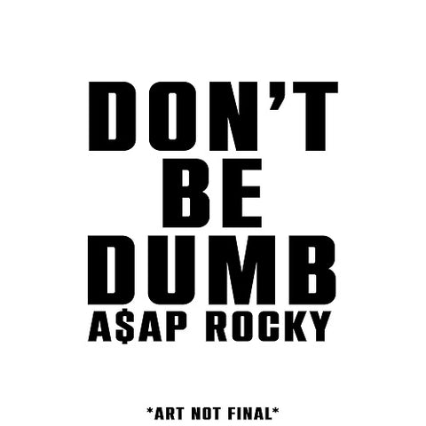 ASAp Rocky Asap Rocky Dont Be Dumb New CD