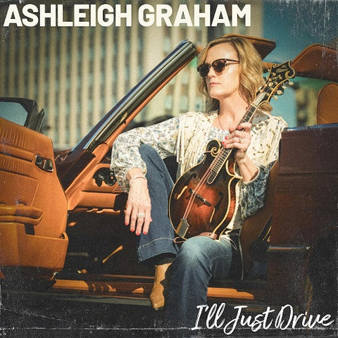 Ashleigh Graham Ill Just Drive New CD Presale