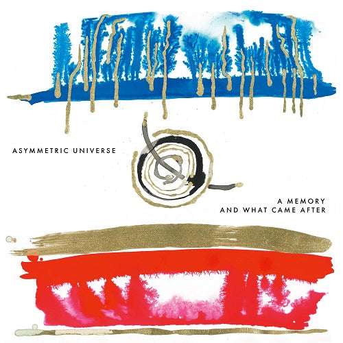 Asymmetric Universe A Memory and What Came After & New CD Presale