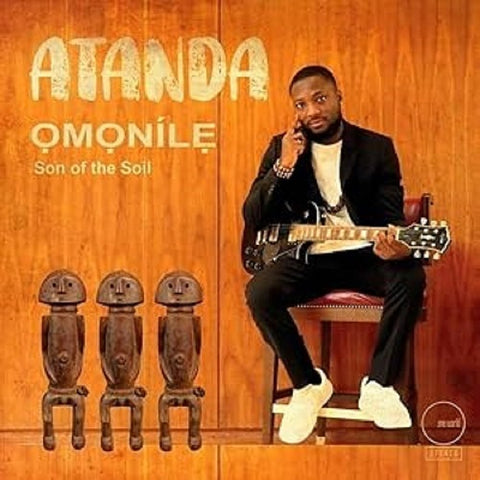 Atanda Omonile Son Of The Soil New CD