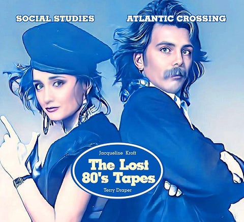 Atlantic Crossing Terry Draper And Jacqueline Kroft The Lost 80s Tapes New CD