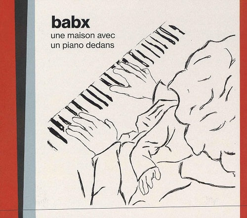 Babx Une Maison Avec Un Piano Dedans a House With A Piano Inside New CD