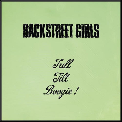 Backstreet Girls Full Tilt Boogie New CD Presale