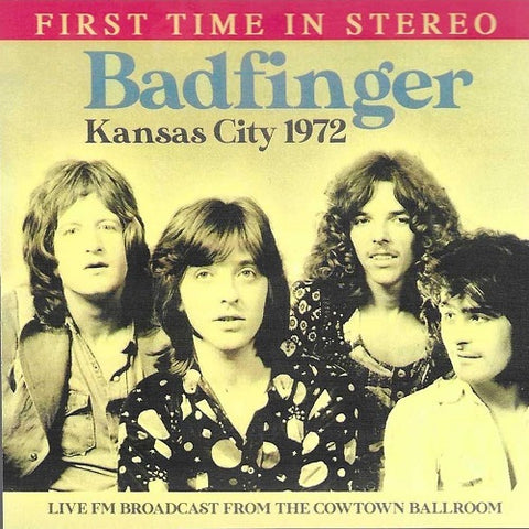 Badfinger Kansas City 1972 Live FM Broadcast From Cowtown Ballroom CD Presale
