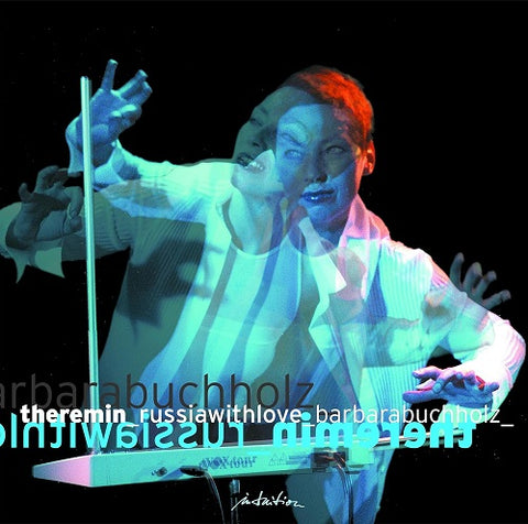 Barbara Buchholz Theremin Russia With Love New CD Presale
