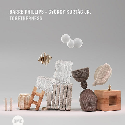 BARRE PHILLIPS GYORGY KURTAG JR Togetherness New CD Presale