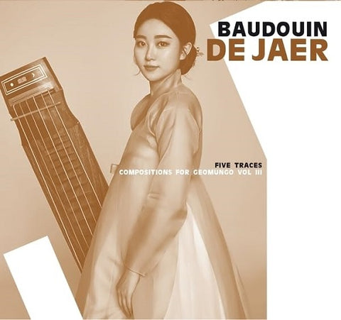 Baudouin De Jaer Five Traces Geomungo Compositions Volume III Vol 3 Three CD