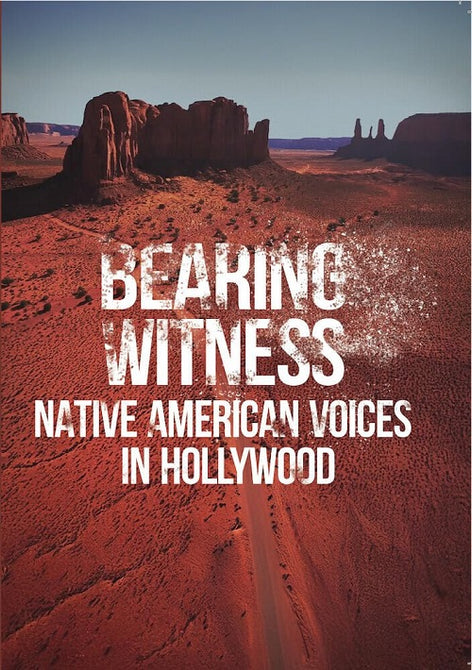 Bearing Witness Native American Voices In Hollywood New DVD Presale