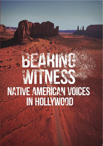 Bearing Witness Native American Voices In Hollywood New DVD Presale