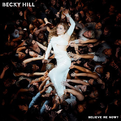 Becky Hill Believe Me Now New CD