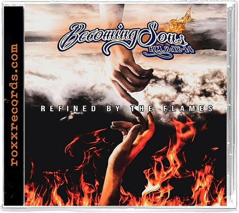 Becoming Sons Refined by the Flames New CD Presale
