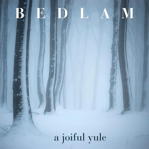 Bedlam A Joiful Yule New CD Presale
