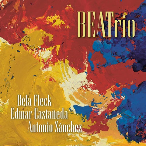 Bela Fleck Edmar Castaneda & Antonio Sanchez BEATrio And New CD Presale