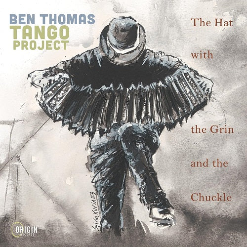 Ben Thomas Tango Project The Hat with the Grin and the Chuckle & New CD Presale