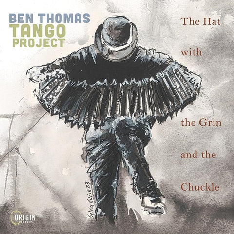 Ben Thomas Tango Project The Hat with the Grin and the Chuckle & New CD Presale