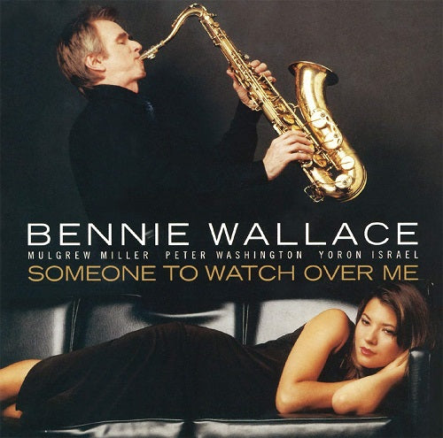 Bennie Wallace Someone To Watch Over Me New CD Presale