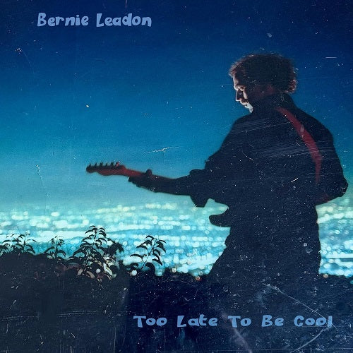 Bernie Leadon Too Late To Be Cool New CD Presale