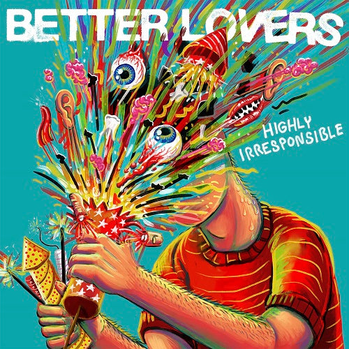 Better Lovers Highly Irresponsible New CD