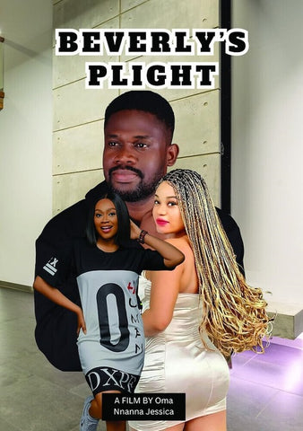 Beverlys Plight (Tana Adelena Oscar Nwabuju Oma Nnanna Jessica) DVD Presale