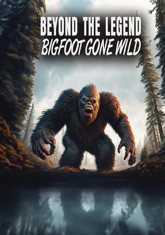 Beyond The Legend Bigfoot Gone WIld (Mattsquatch Roderick Martin) New DVD