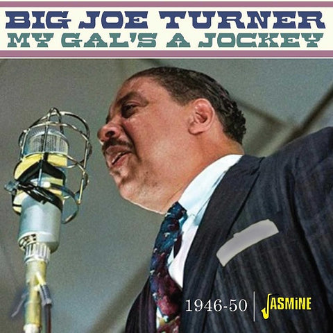 Big Joe Turner My Gal's A Jockey 1946-1950 Gals 1946 1950 New CD