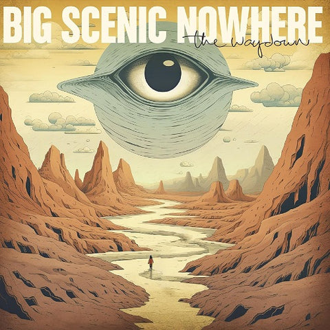 Big Scenic Nowhere The Waydown New CD