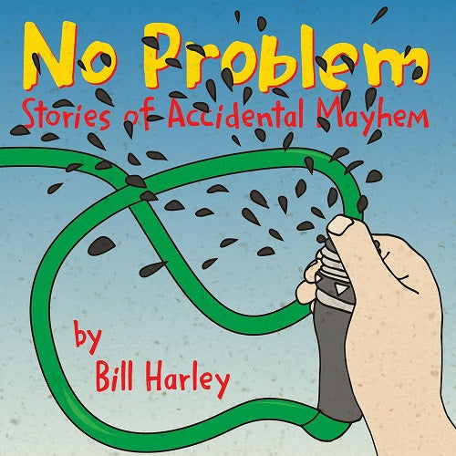 Bill Harley No Problem Stores Of Accidental Mayhem New CD