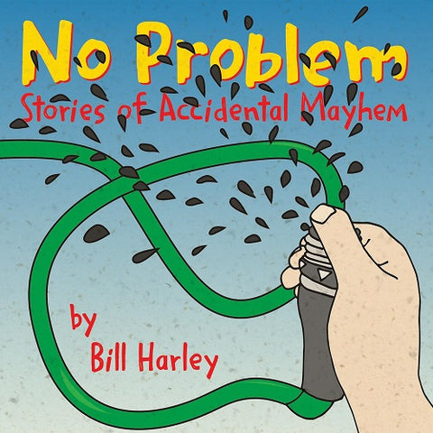 Bill Harley No Problem Stores Of Accidental Mayhem New CD