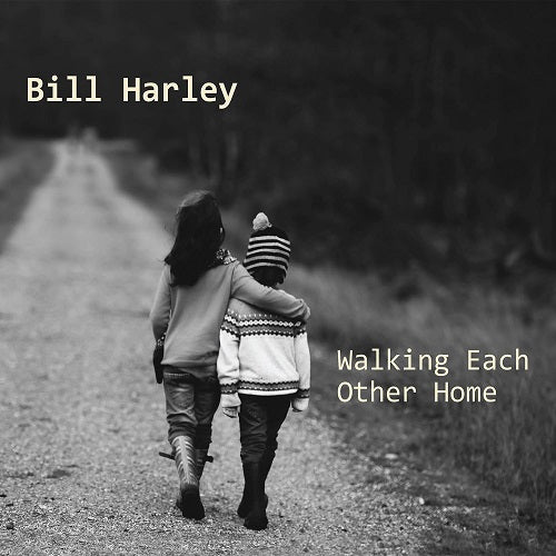 Bill Harley Walking Each Other Home New CD