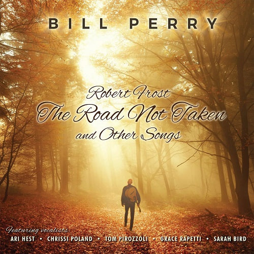 Bill Perry Robert Frost the Road Not Taken and Other Songs & New CD Presale