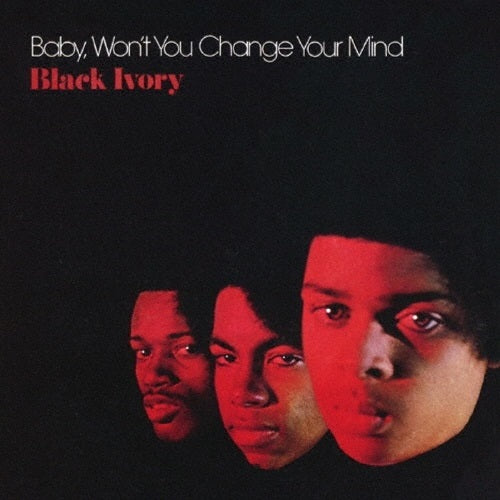 BLACK IVORY Baby Want You Change Your Mind New CD