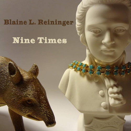 Blaine L Reininger Nine Times New CD Presale