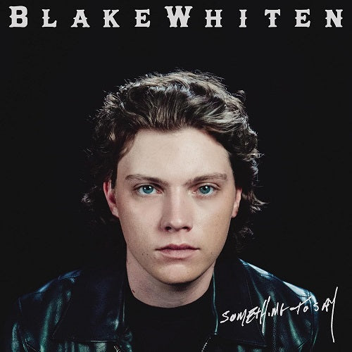 Blake Whiten Something To Say New CD Presale