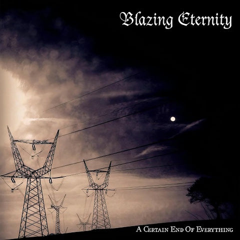 Blazing Eternity A Certain End of Everything New CD