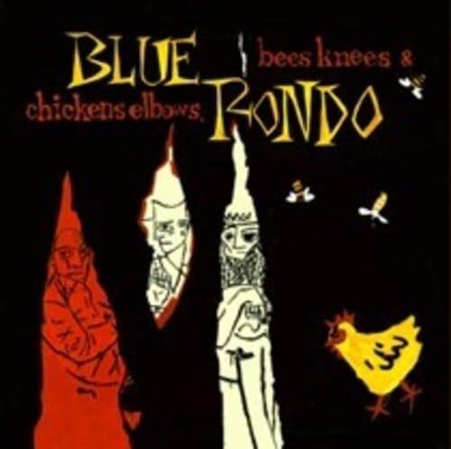 Blue Rondo Bees Knees & Chickens Elbows And 2 Disc New CD