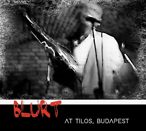 Blurt At Tilos Budapest New CD