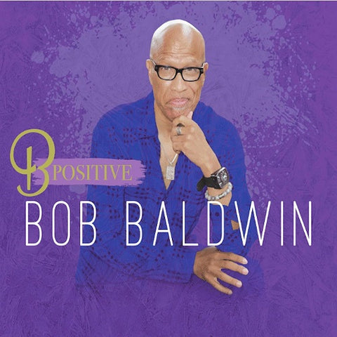 Bob Baldwin B Positive New CD