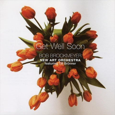 BOB BROOKMEYER NEW ART ORCHESTRA TILL BRONNER Get Well Soon CD Presale Presale