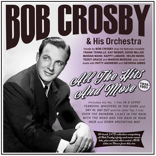 Bob Crosby and His Orchestra All the Hits and More 1935 1951 & 2 Disc New CD